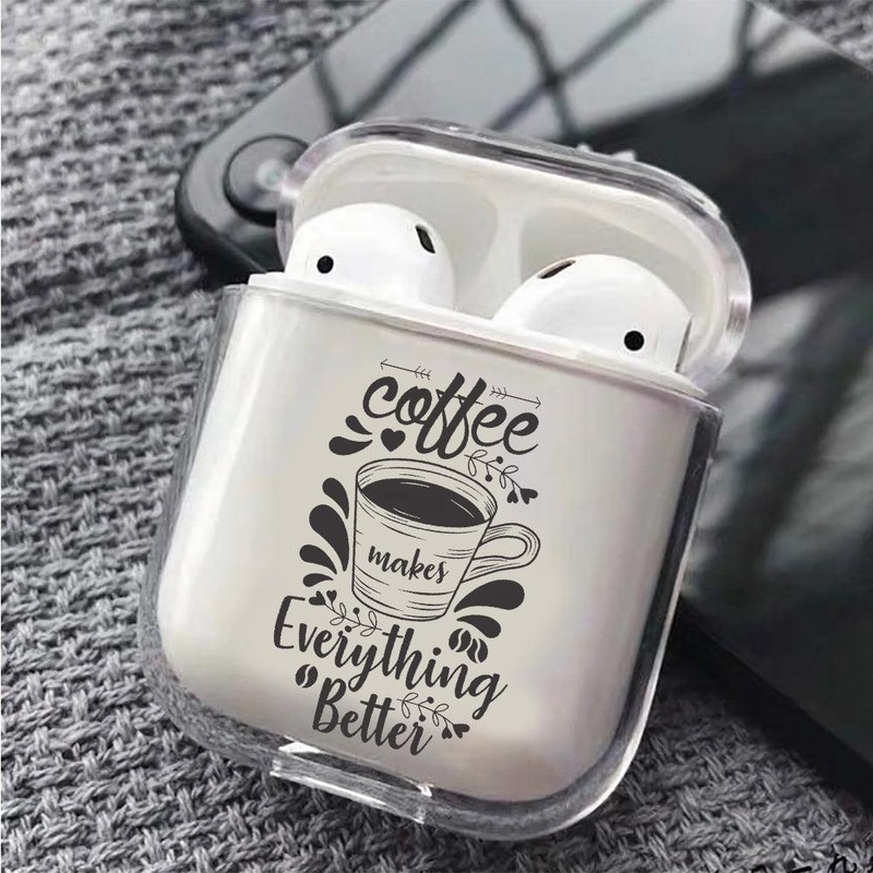 Coffee Makes Everything Better Protective Clear Case Cover For Apple Airpods